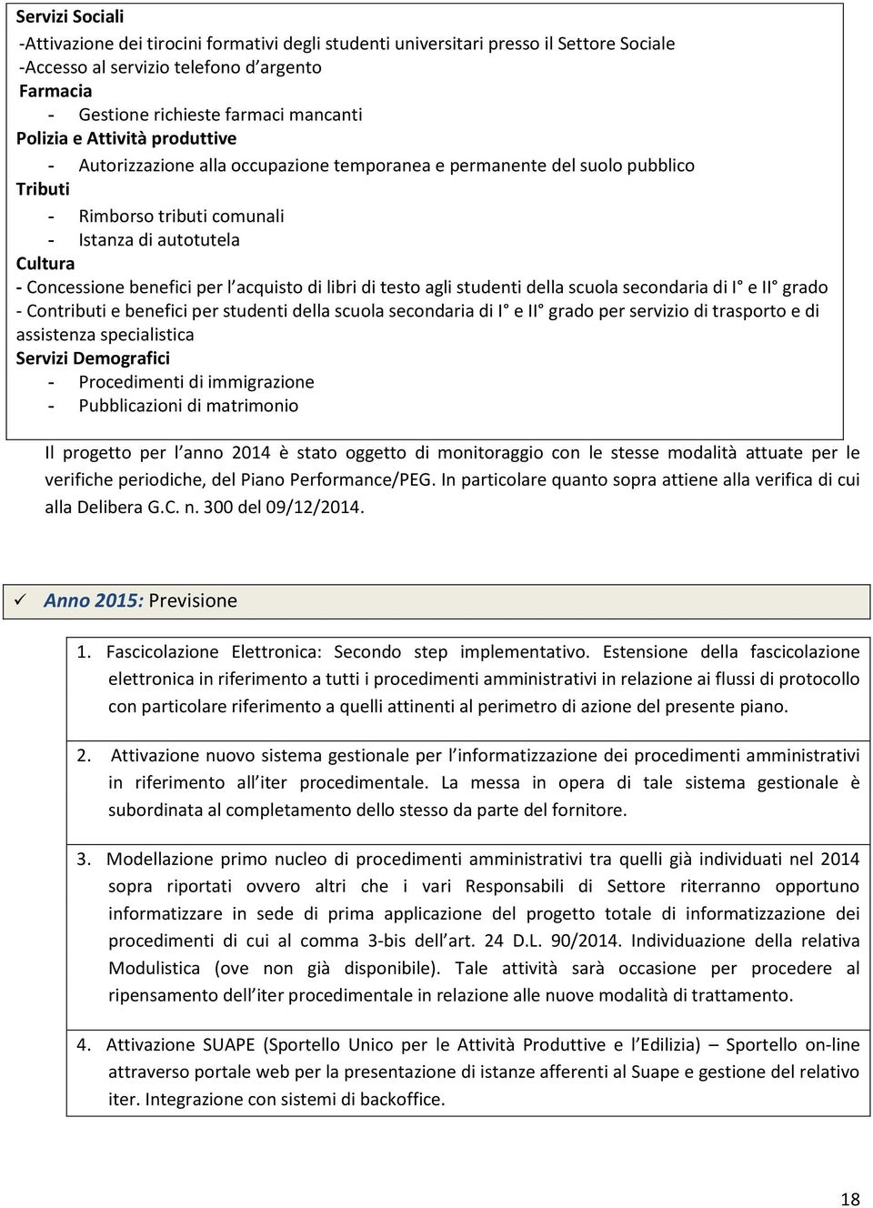 ibri di testo agi studenti dea scuoa secondaria di I e II grado - - Contributi e benefici per studenti dea scuoa secondaria di I e II grado per servizio di trasporto e di assistenza speciaistica -