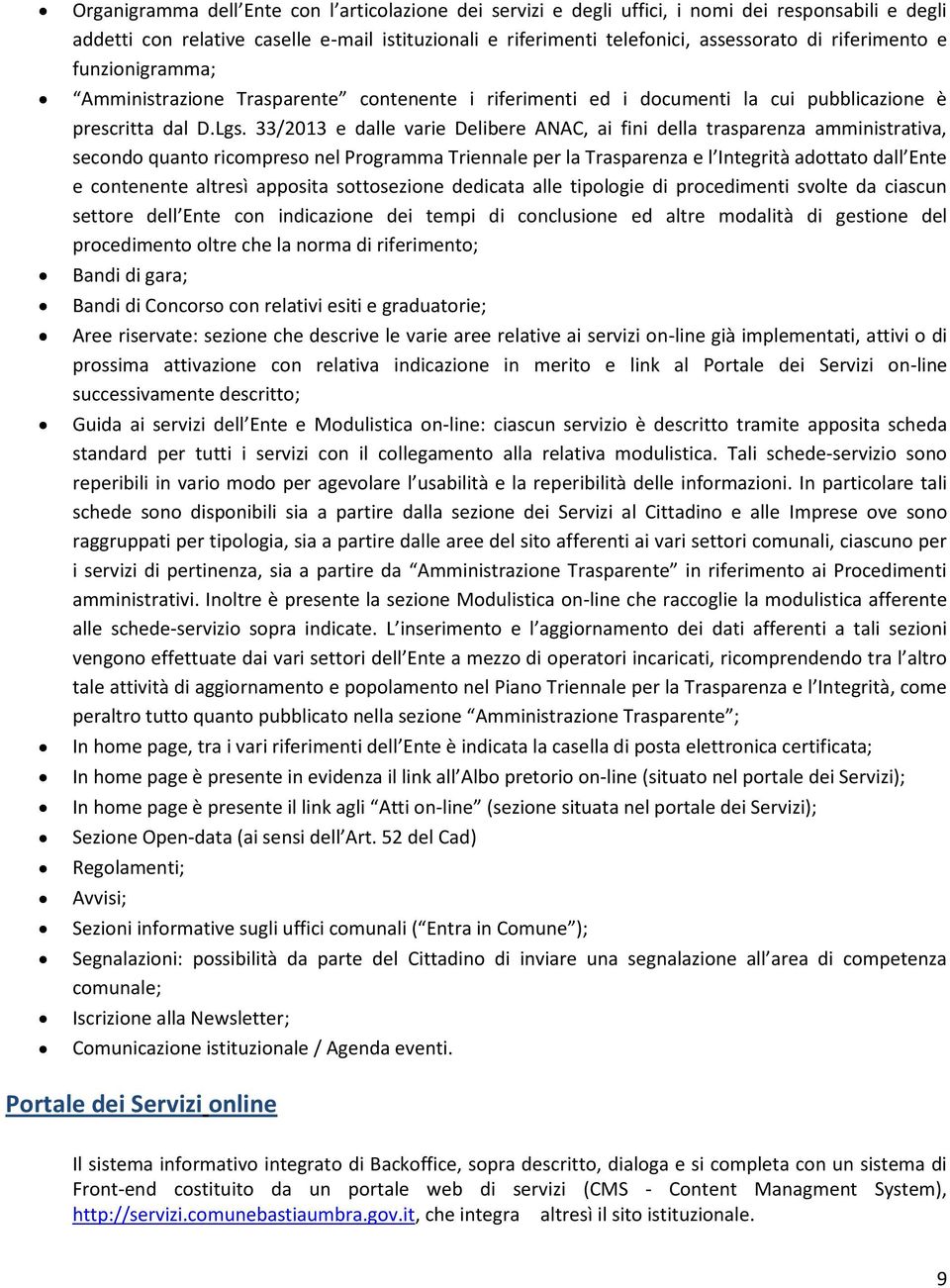 33/2013 e dae varie Deibere ANAC, ai fini dea trasparenza amministrativa, secondo uanto ricompreso ne Programma Triennae per a Trasparenza e Integrità adottato da Ente e contenente atresì apposita