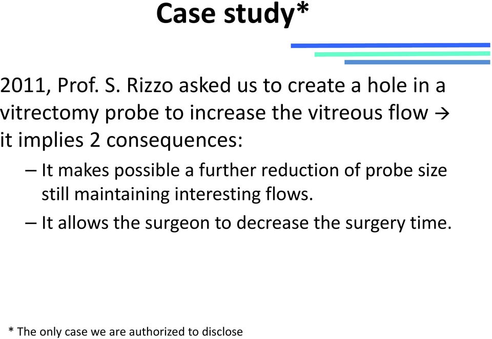 flow it implies 2 consequences: It makes possible a further reduction of probe