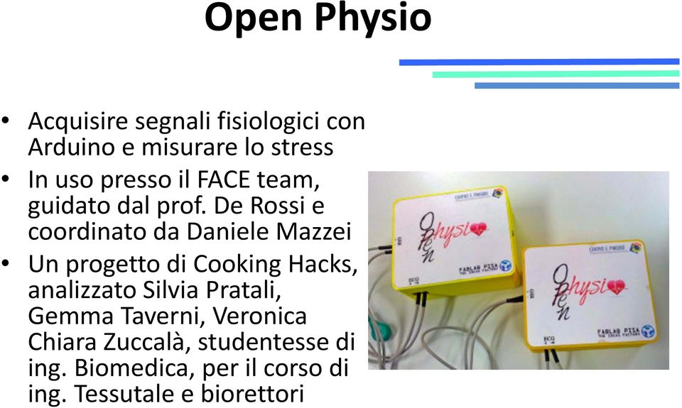 De Rossi e coordinato da Daniele Mazzei Un progetto di Cooking Hacks, analizzato