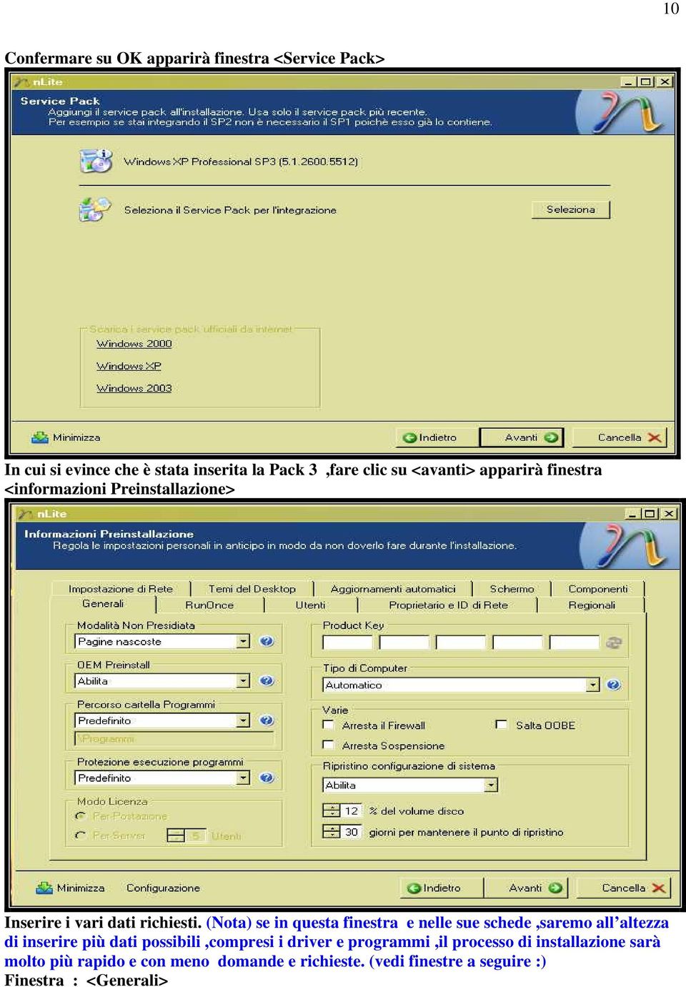 (Nota) se in questa finestra e nelle sue schede,saremo all altezza di inserire più dati possibili,compresi i driver