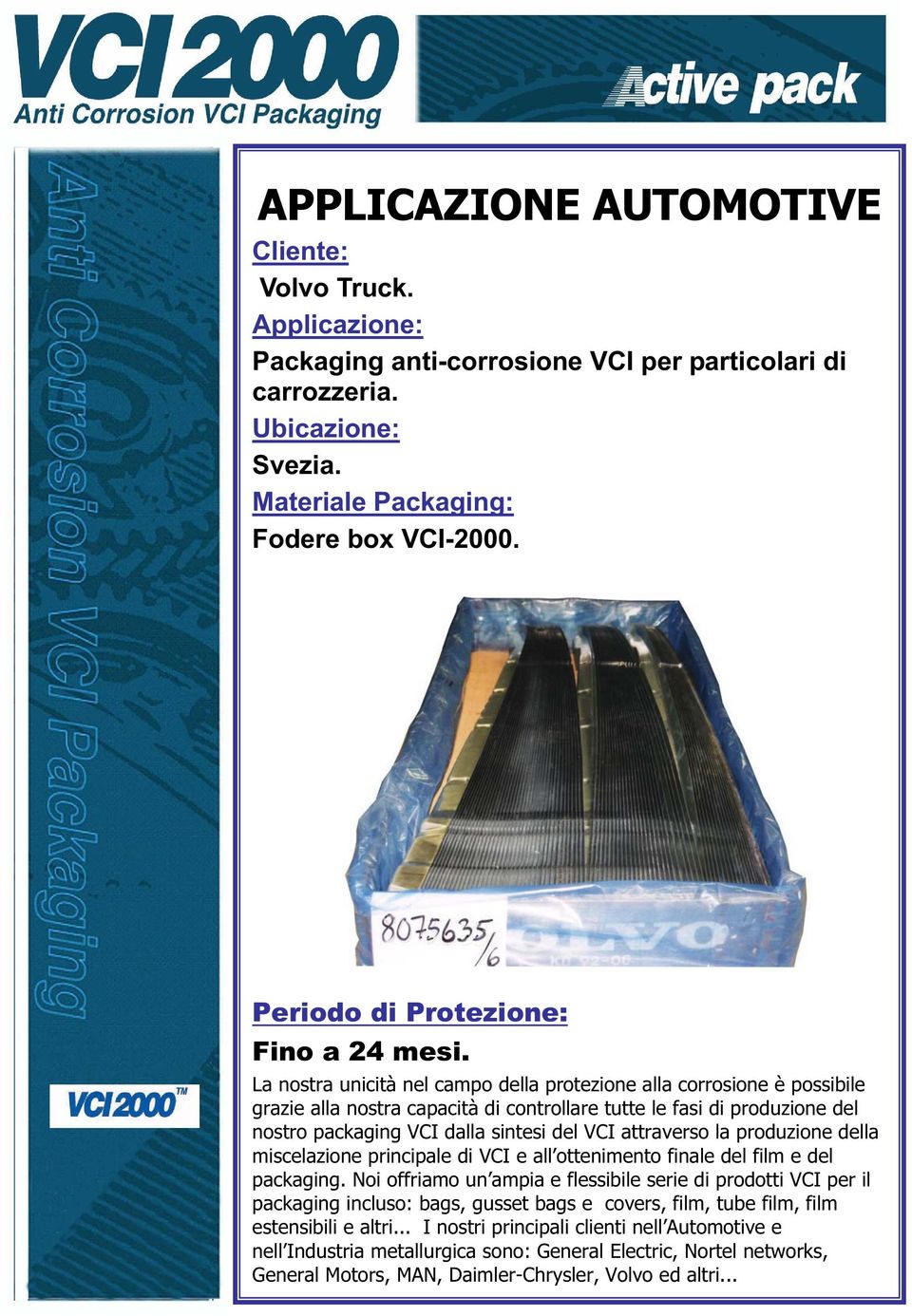 nostro packaging VCI dalla sintesi del VCI attraverso la produzione della miscelazione principale di VCI e all ottenimento