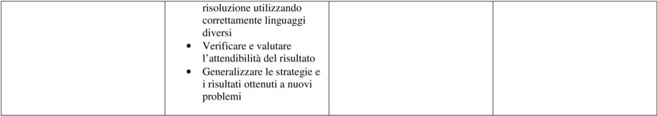 attendibilità del risultato Generalizzare