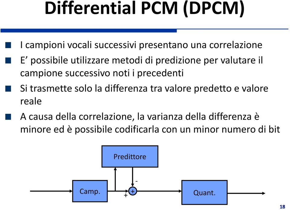 solo la differenza tra valore predetto e valore reale A causa della correlazione, la varianza