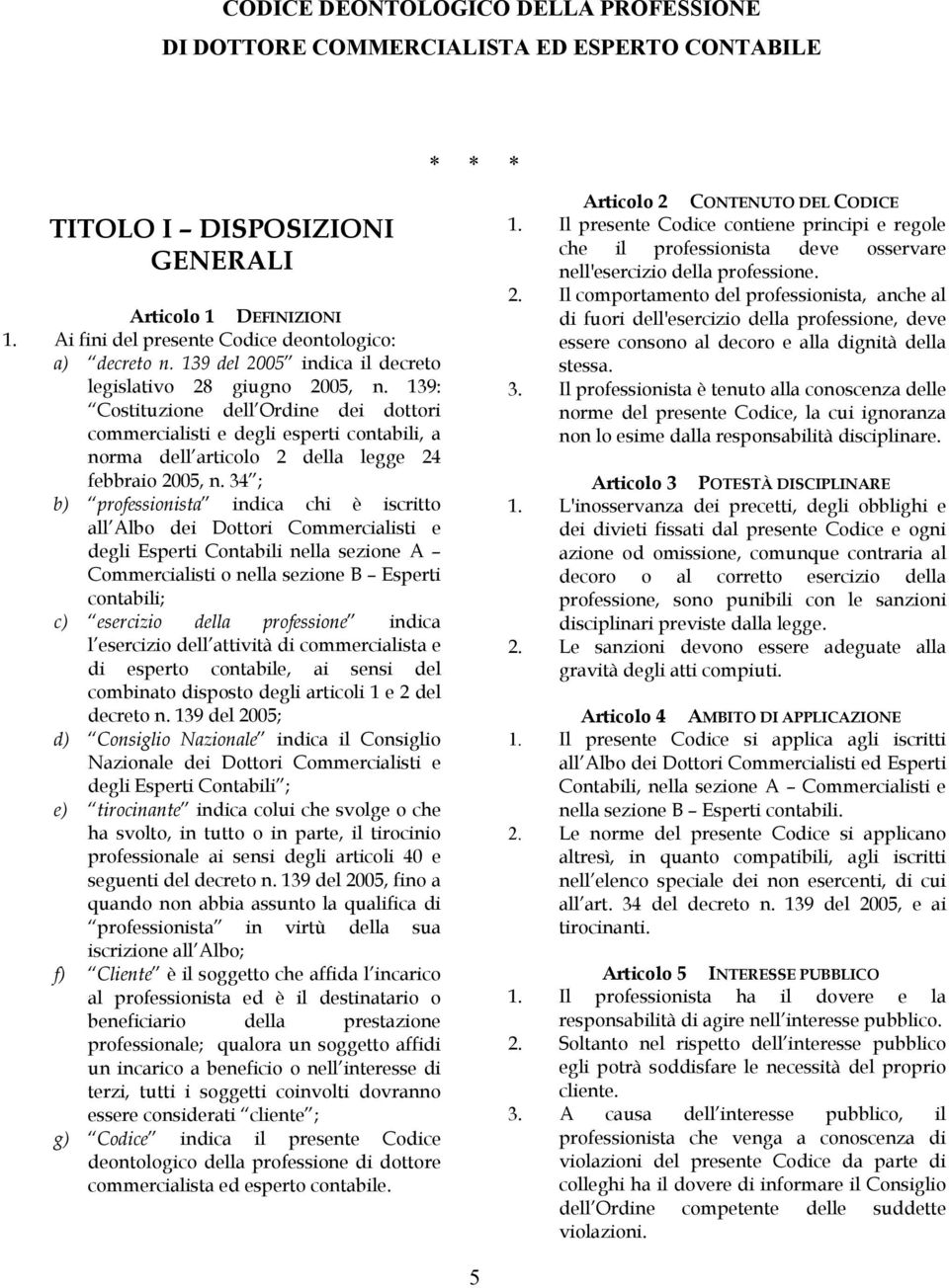 139: Costituzione dell Ordine dei dottori commercialisti e degli esperti contabili, a norma dell articolo 2 della legge 24 febbraio 2005, n.