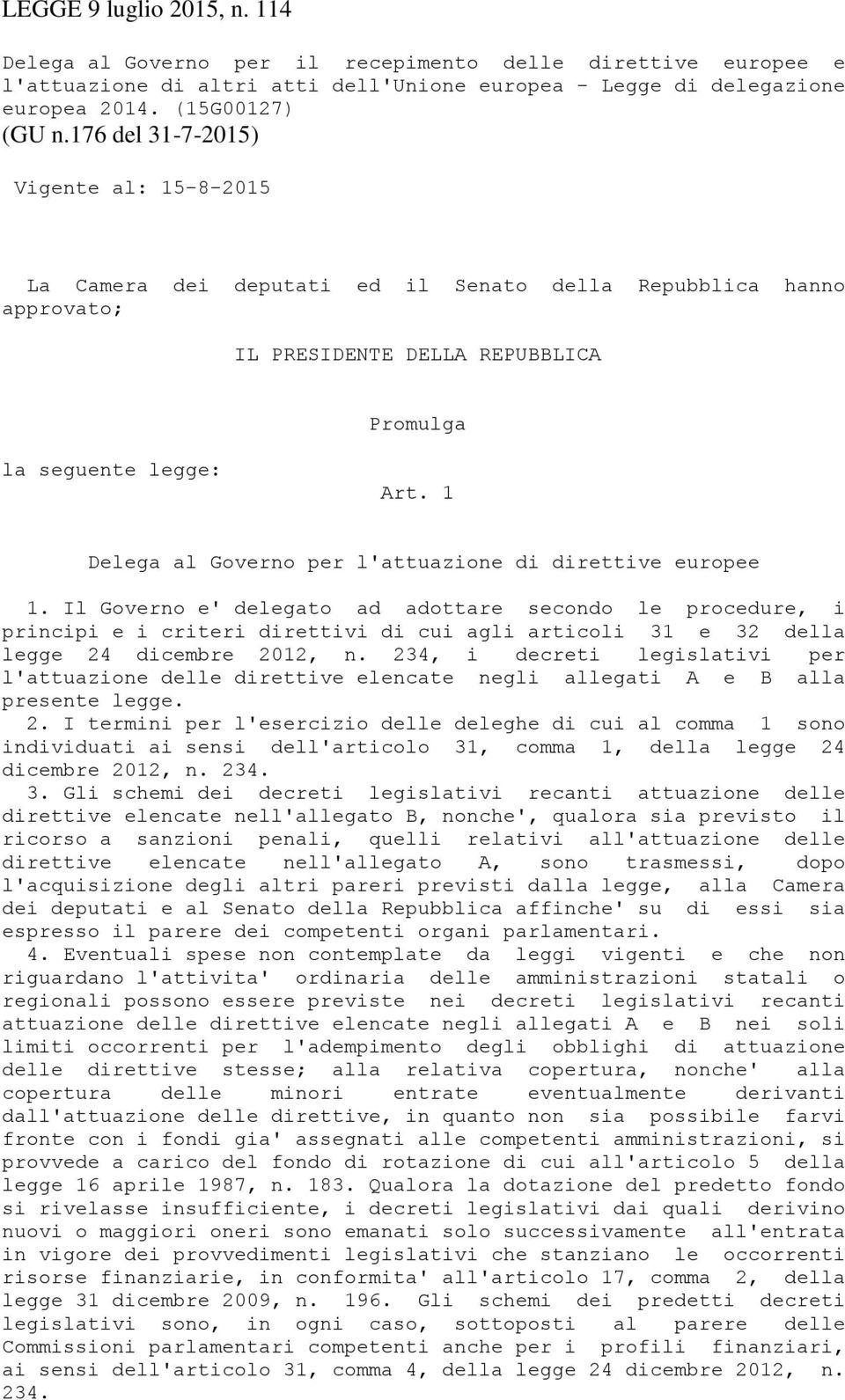 1 Delega al Governo per l'attuazione di direttive europee 1.