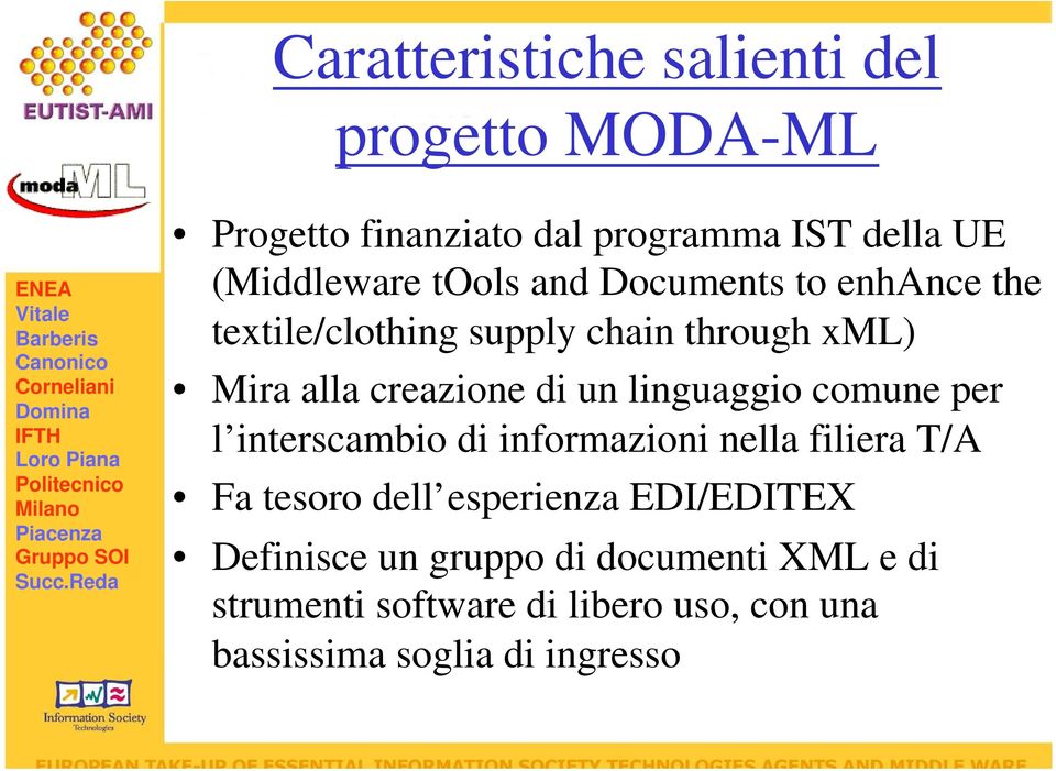 linguaggio comune per l interscambio di informazioni nella filiera T/A Fa tesoro dell esperienza EDI/EDITEX