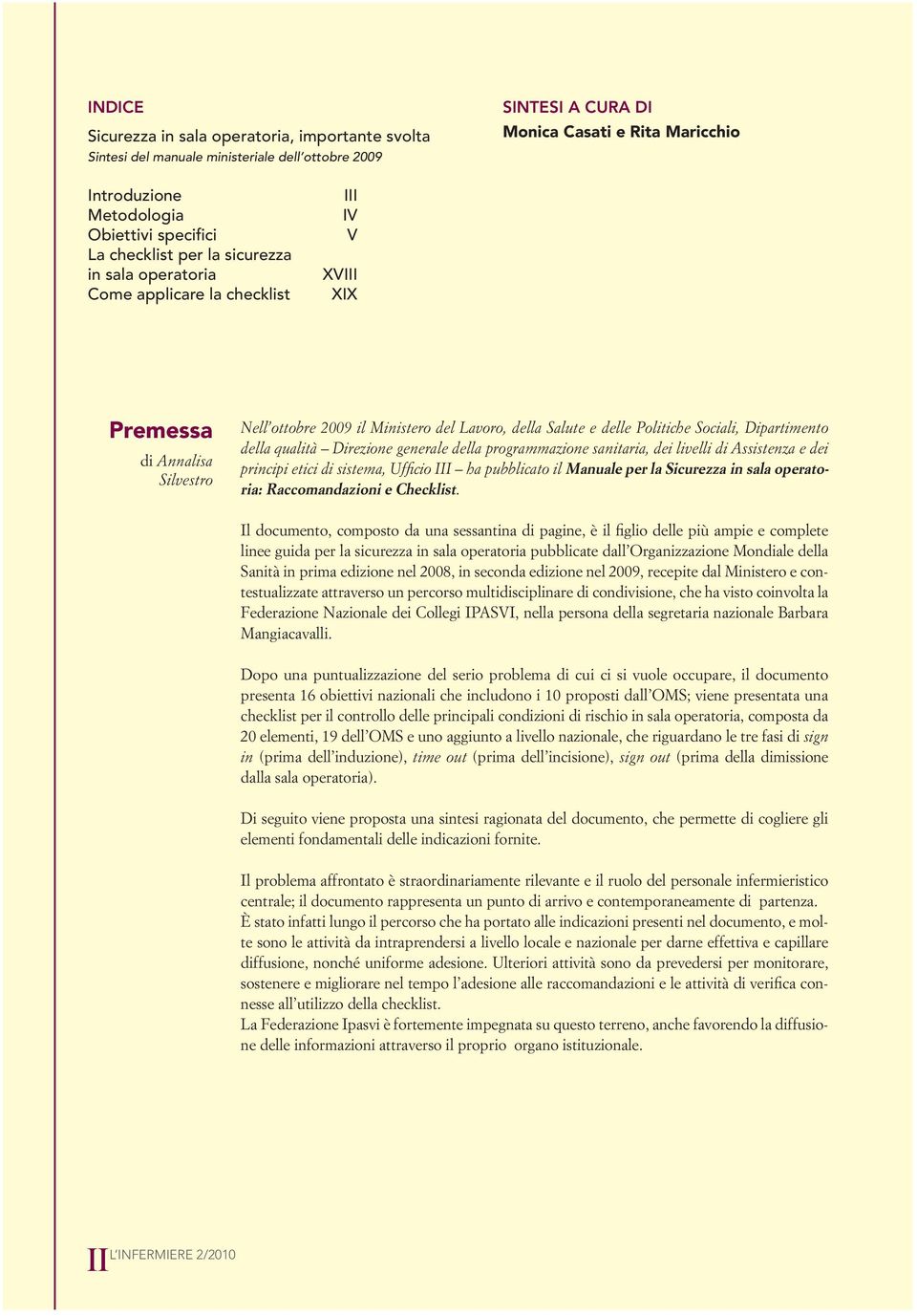 Politiche Sociali, Dipartimento della qualità Direzione generale della programmazione sanitaria, dei livelli di Assistenza e dei principi etici di sistema, Ufficio III ha pubblicato il Manuale per la