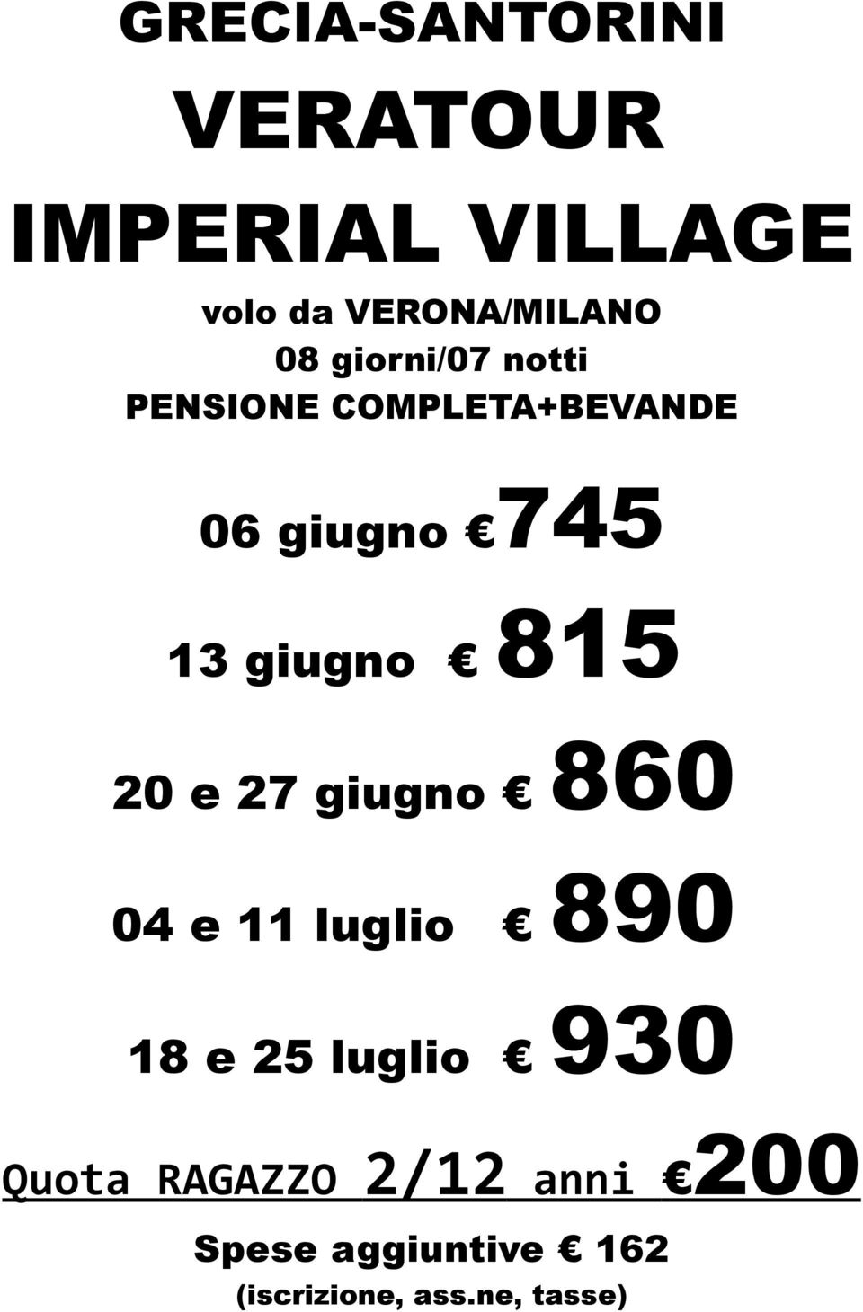 815 13 giugno 860 20 e 27 giugno 890 04 e 11 luglio 930