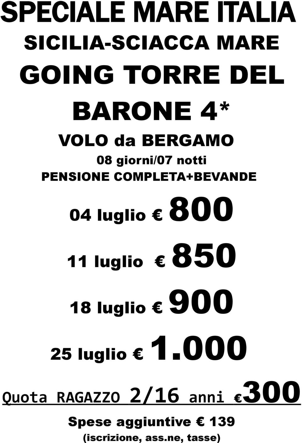 COMPLETA+BEVANDE 04 luglio 800 11 luglio 850 18