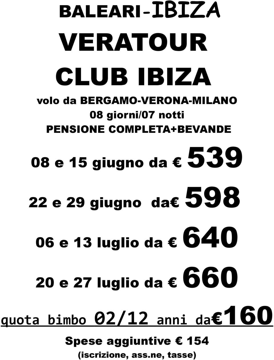 giugno da 539 22 e 29 giugno da 598 06 e 13 luglio da