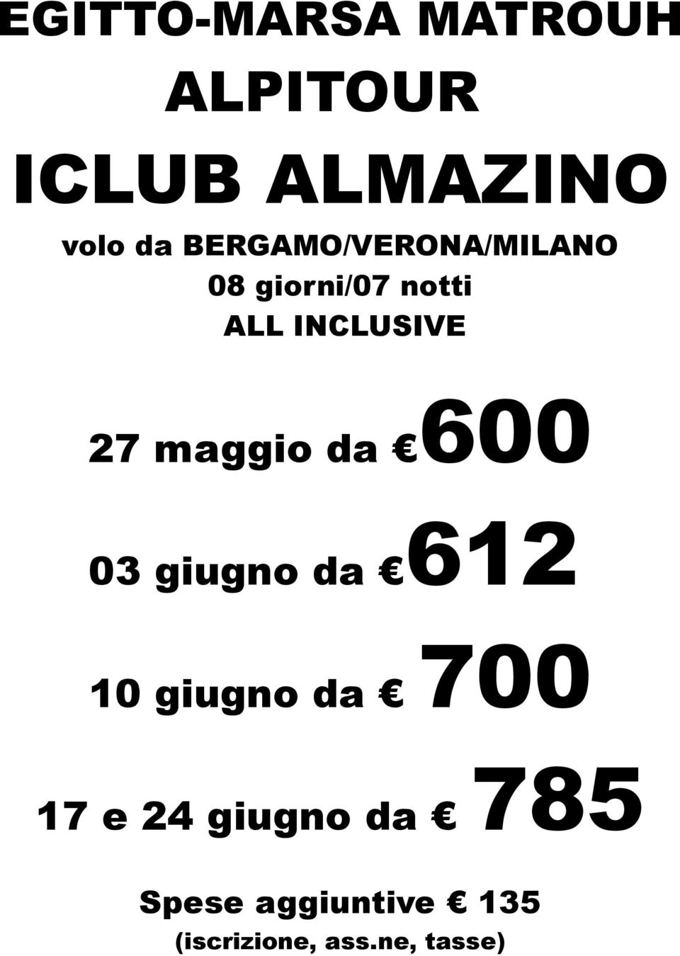 600 27 maggio da 612 03 giugno da 700 10