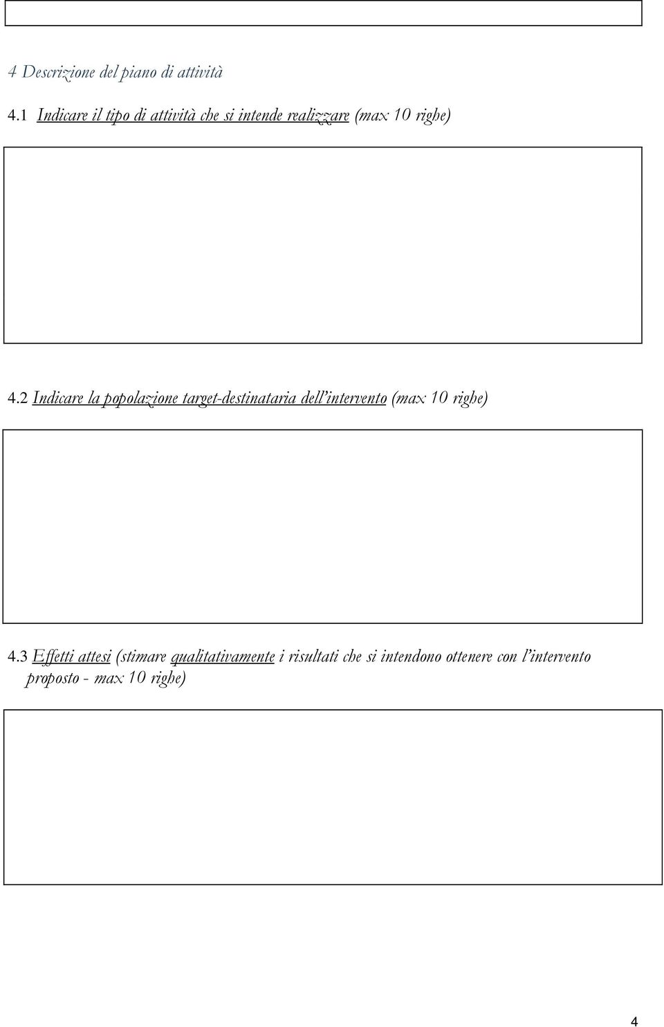 2 Indicare la popolazione target-destinataria dell intervento (max 10 righe) 4.