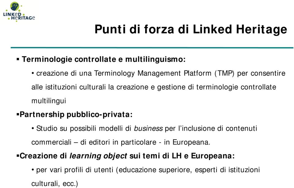 pubblico-privata: Studio su possibili modelli di business per l inclusione di contenuti commerciali di editori in particolare - in