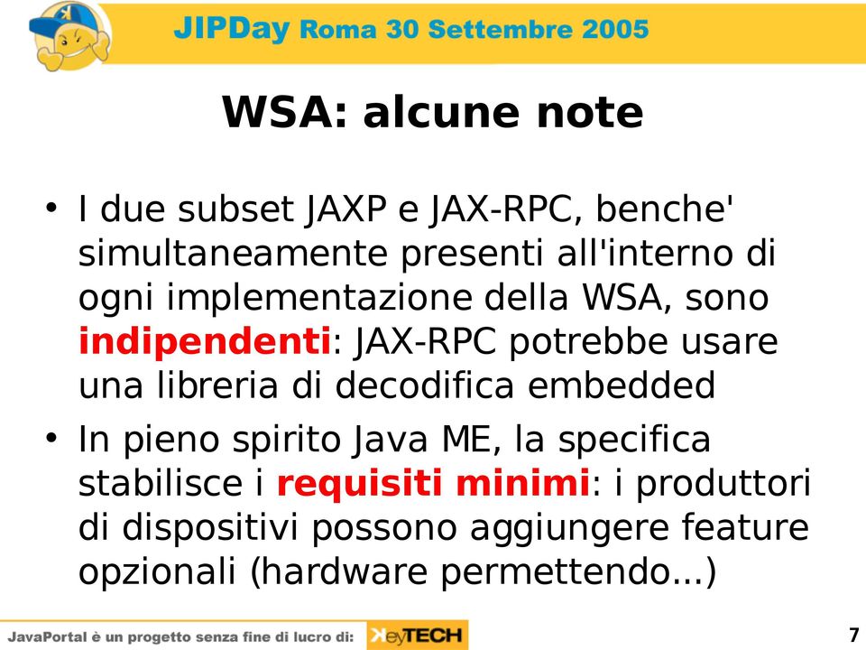 di decodifica embedded In pieno spirito Java ME, la specifica stabilisce i requisiti