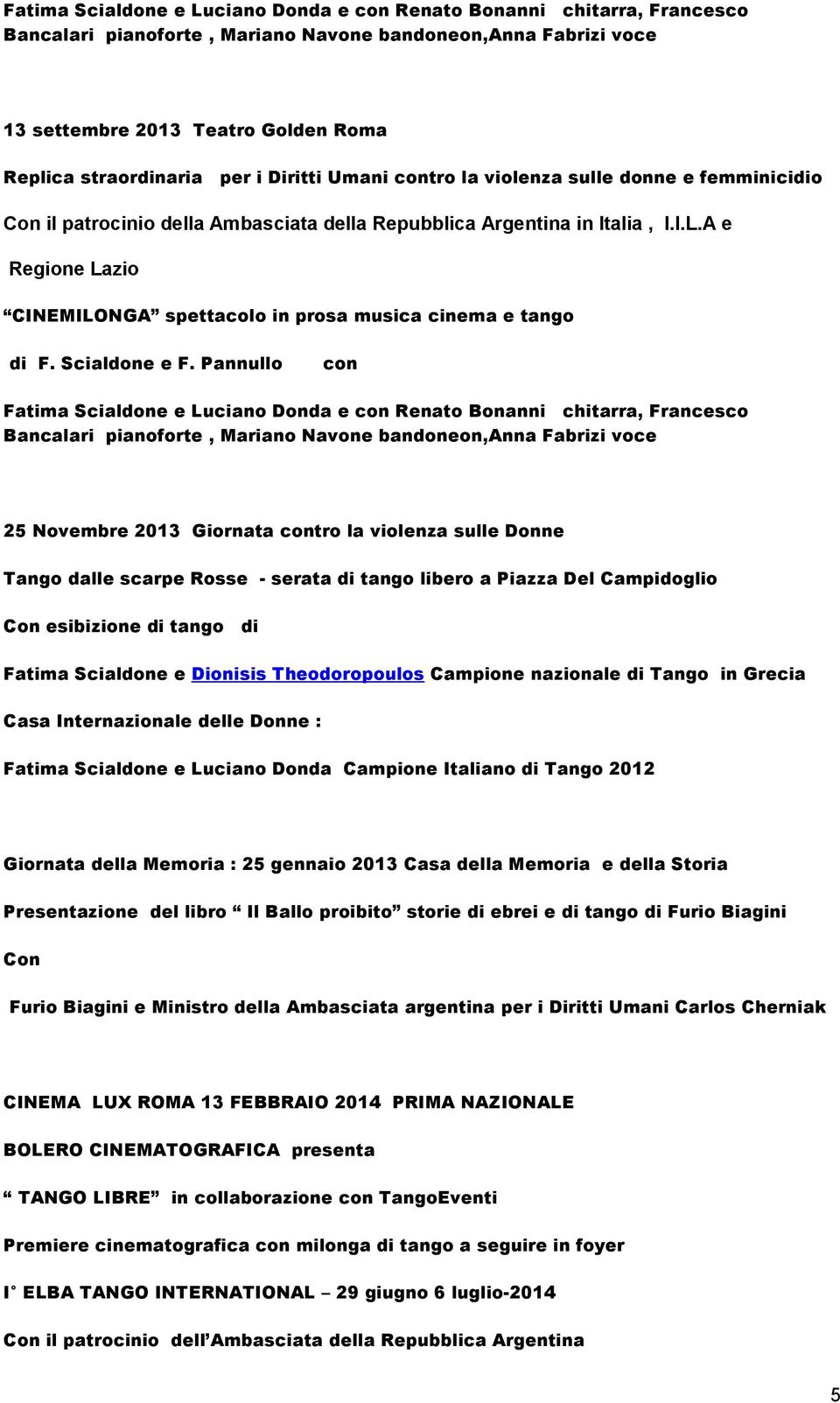 A e Regione Lazio CINEMILONGA spettacolo in prosa musica cinema e tango di F. Scialdone e F.