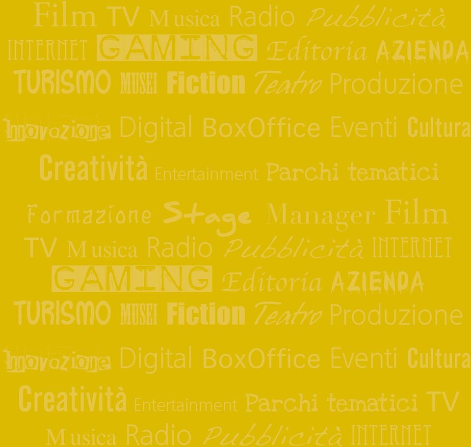 Innovazione Digital BoxOffice Eventi Cultura Creatività Entertainment Parchi tematici TV Musica Radio