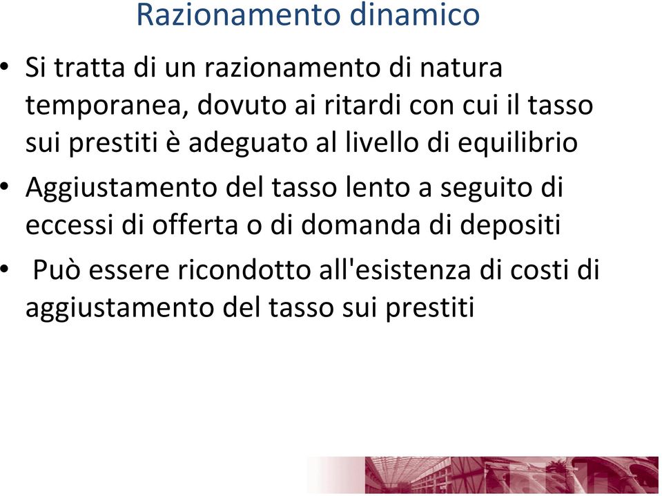 Aggiustamento del tasso lento a seguito di eccessi di offerta o di domanda di