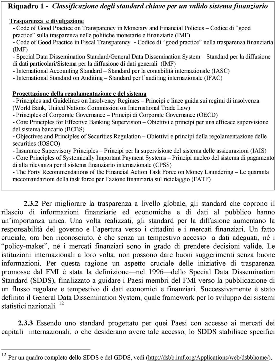 Data Dissemination Standard/General Data Dissemination System Standard per la diffusione di dati particolari/sistema per la diffusione di dati generali (IMF) - International Accounting Standard