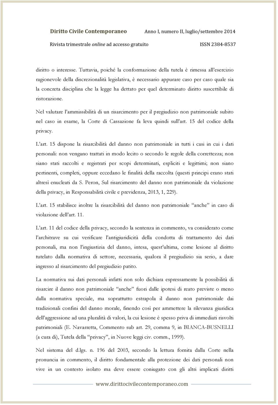 ha dettato per quel determinato diritto suscettibile di ristorazione.