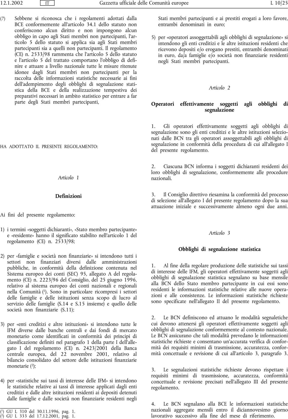 quelli non partecipanti. Il regolamento (CE) n.