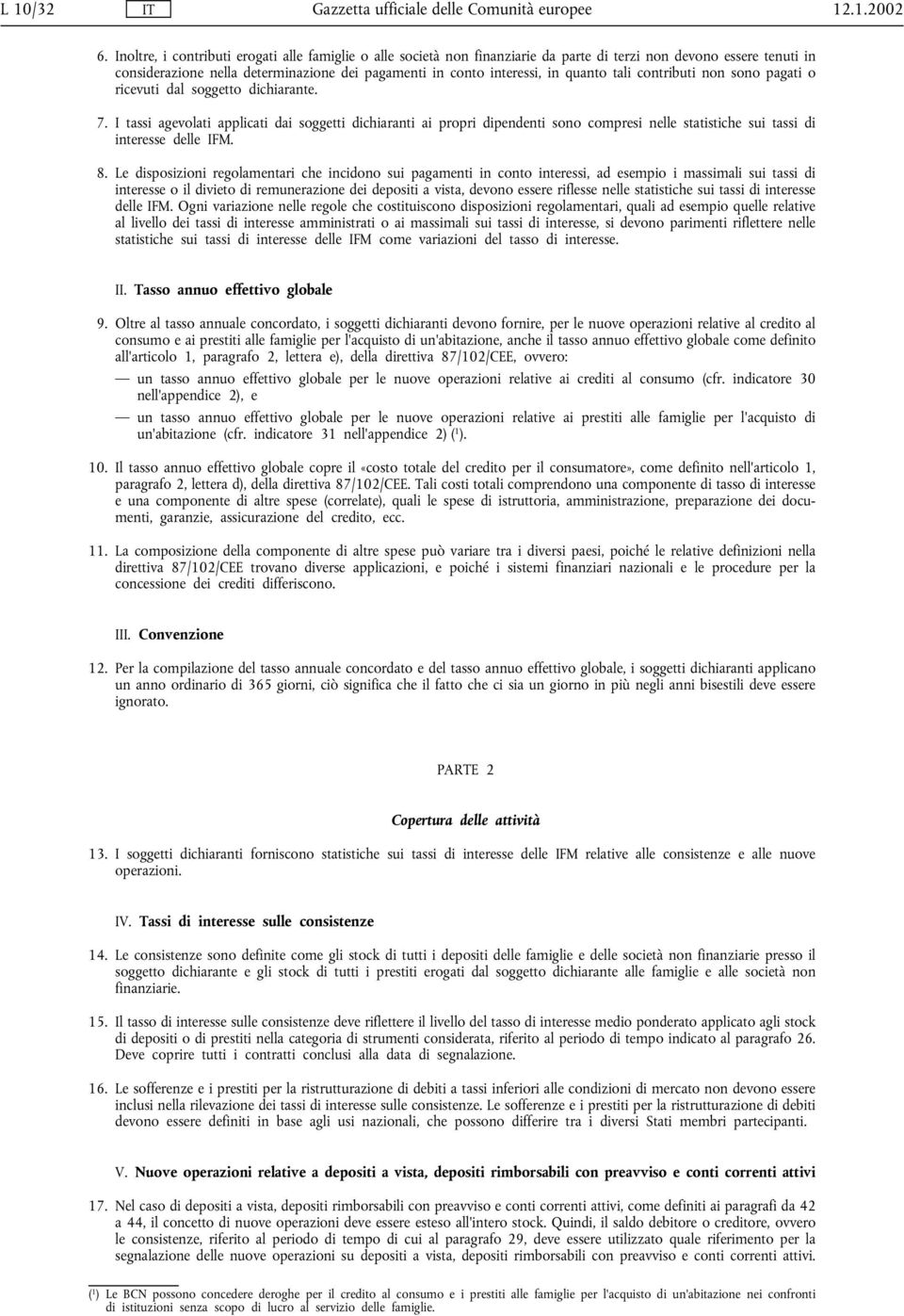 quanto tali contributi non sono pagati o ricevuti dal soggetto dichiarante. 7.