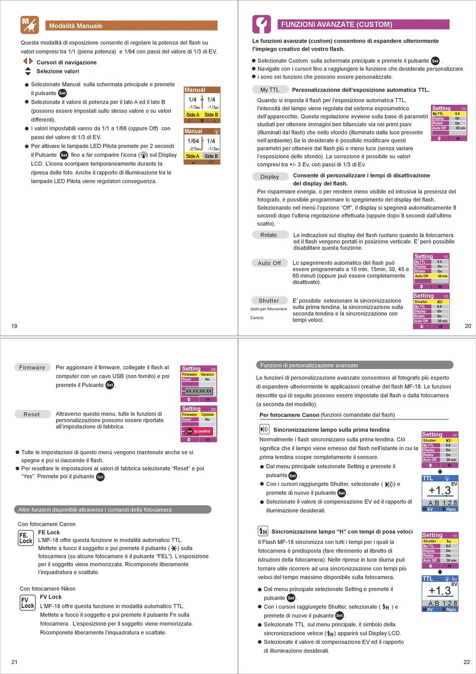 personalizzate Cursori di navigazione Selezione valori Selezionate Manual sulla scherata principale e preete il pulsante Manual Selezionate il valore di potenza per il lato A ed il lato B (possono