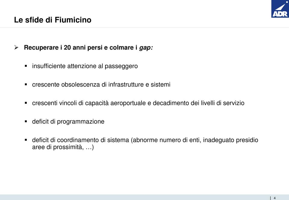 vincoli di capacità aeroportuale e decadimento dei livelli di servizio deficit di