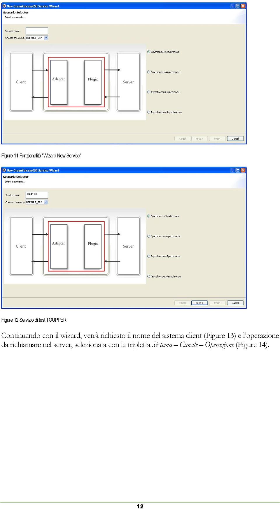 sistema client (Figure 13) e l operazione da richiamare nel server,