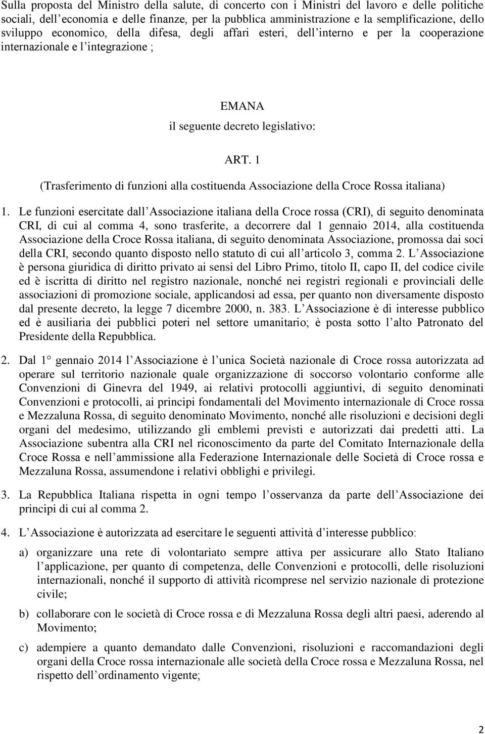 1 (Trasferimento di funzioni alla costituenda Associazione della Croce Rossa italiana) 1.