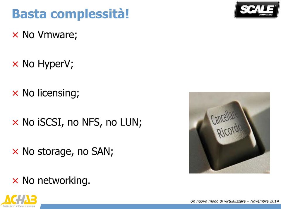 licensing; No iscsi, no NFS,