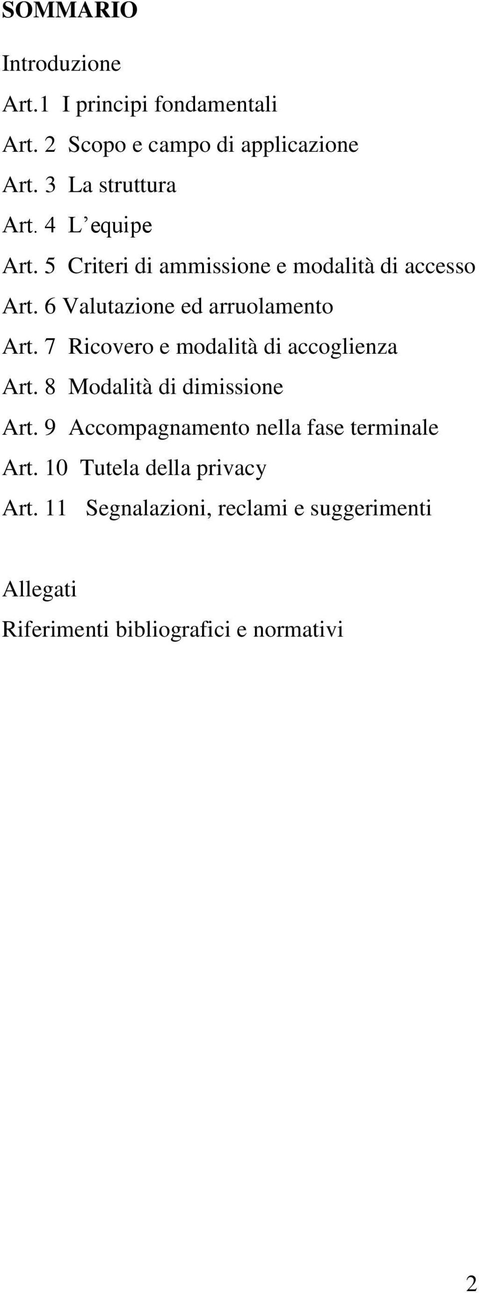 7 Ricovero e modalità di accoglienza Art. 8 Modalità di dimissione Art.