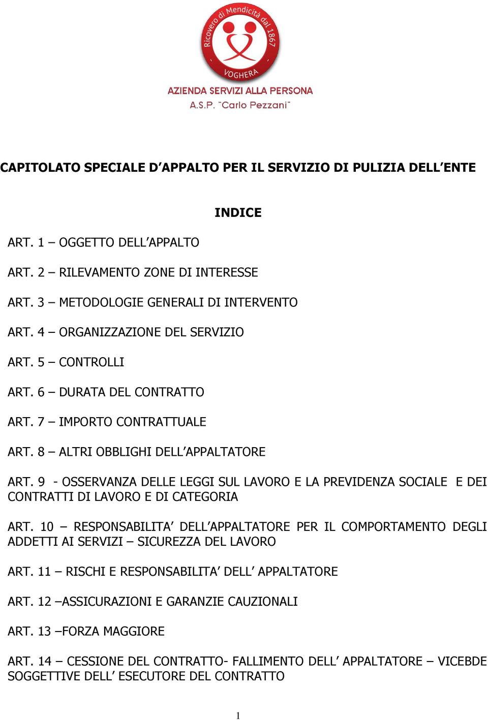 9 - OSSERVANZA DELLE LEGGI SUL LAVORO E LA PREVIDENZA SOCIALE E DEI CONTRATTI DI LAVORO E DI CATEGORIA ART.