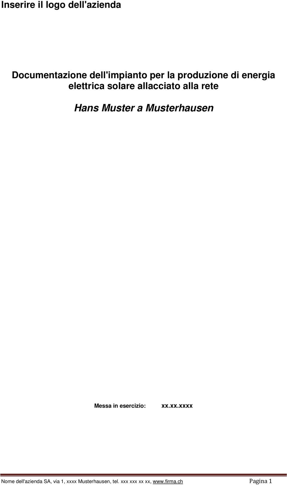 Muster a Musterhausen Messa in esercizio: xx.