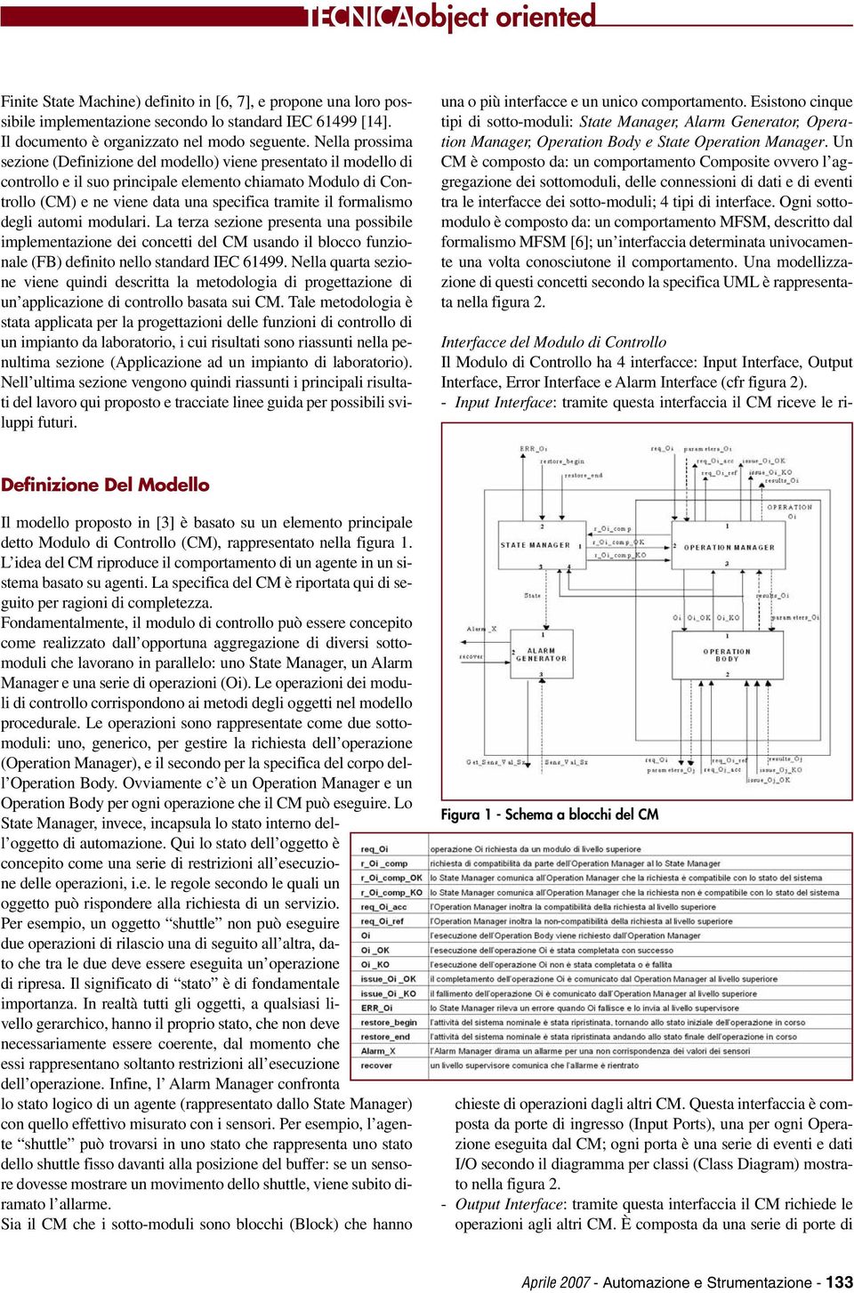 formalismo degli automi modulari. La terza sezione presenta una possibile implementazione dei concetti del CM usando il blocco funzionale (FB) definito nello standard IEC 61499.