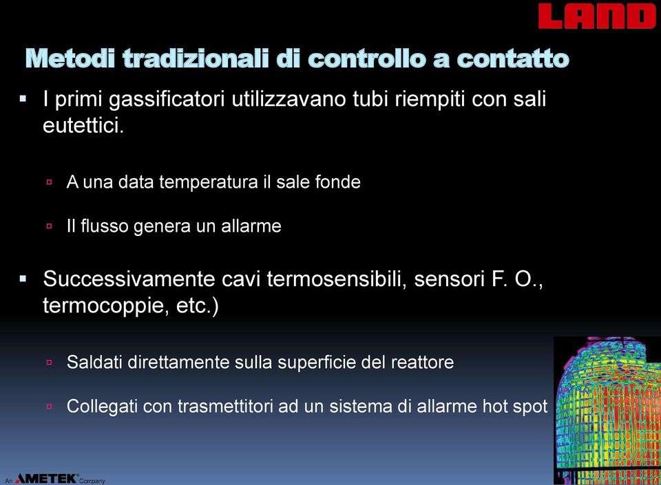 A una data temperatura il sale fonde Il flusso genera un allarme Successivamente cavi