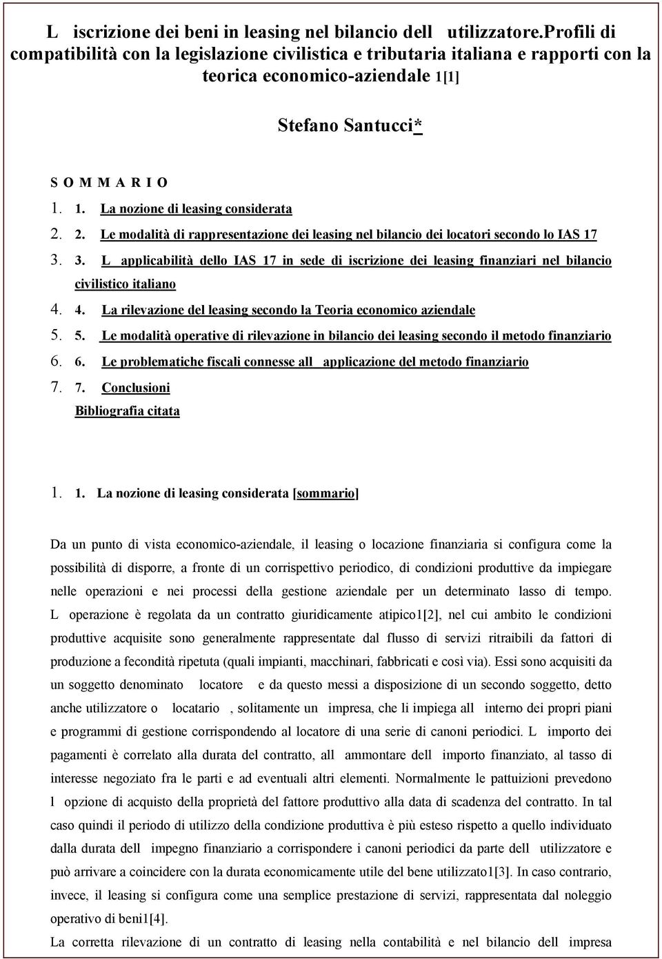 2. Le modalità di rappresentazione dei leasing nel bilancio dei locatori secondo lo IAS 17 3.