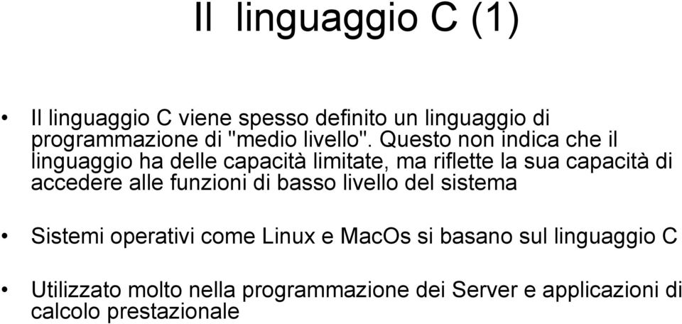 Questo non indica che il linguaggio ha delle capacità limitate, ma riflette la sua capacità di