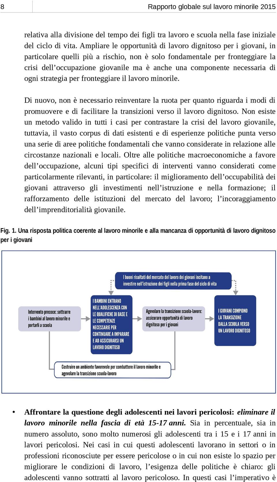 necessaria di ogni strategia per fronteggiare il lavoro minorile.