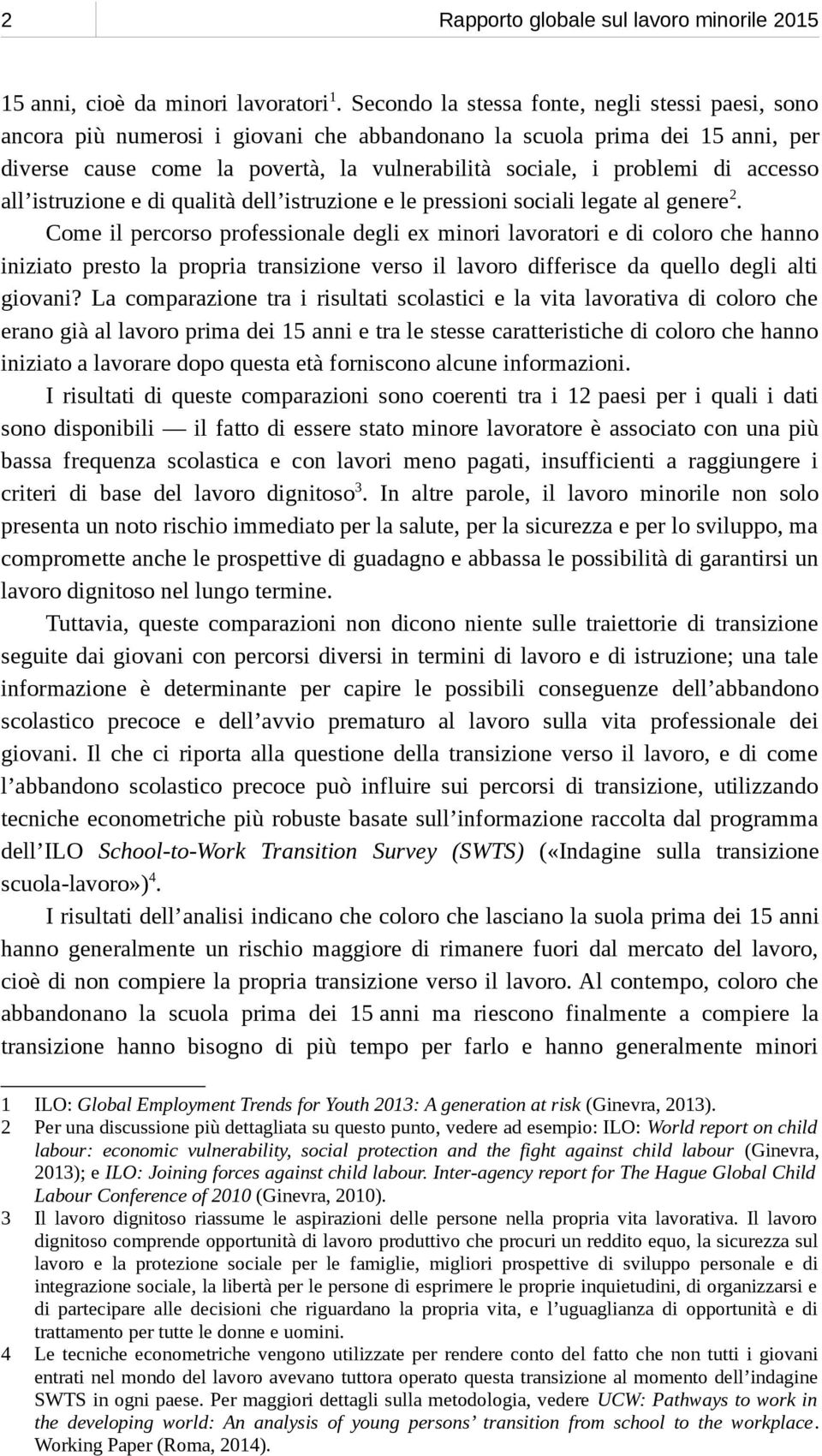 accesso all istruzione e di qualità dell istruzione e le pressioni sociali legate al genere 2.