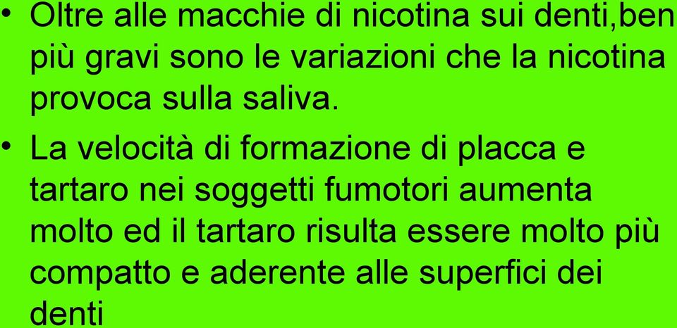 La velocità di formazione di placca e tartaro nei soggetti fumotori