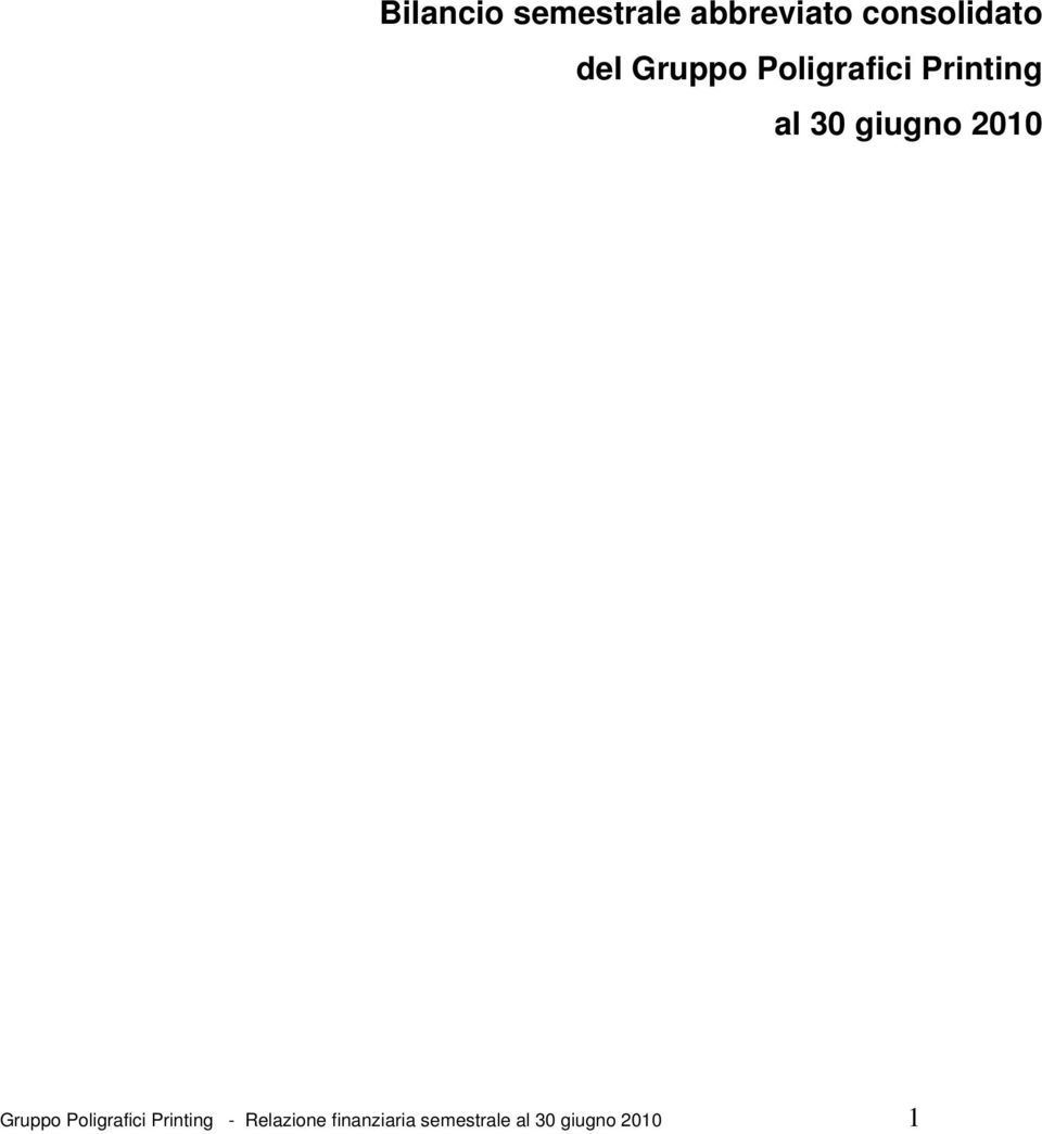 giugno 2010 Gruppo Poligrafici Printing -