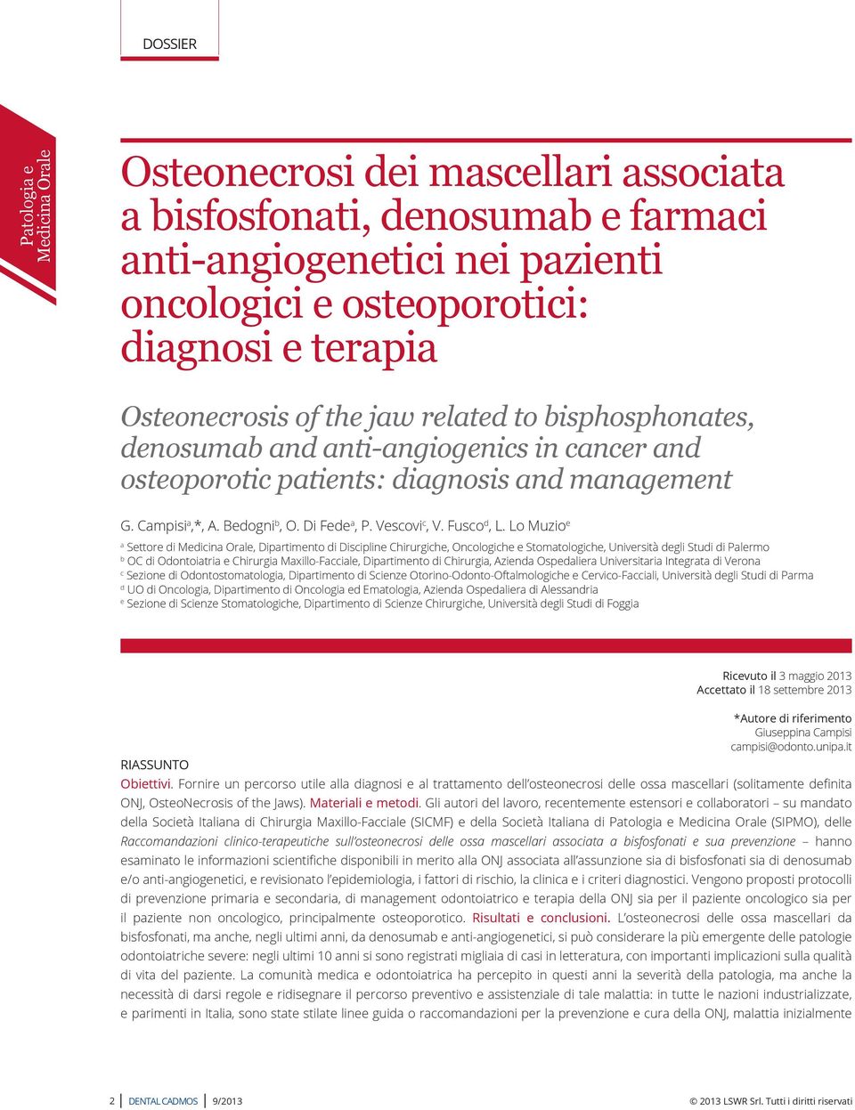 Lo Muzio e a Settore di, Dipartimento di Discipline Chirurgiche, Oncologiche e Stomatologiche, Università degli Studi di Palermo b OC di Odontoiatria e Chirurgia Maxillo-Facciale, Dipartimento di