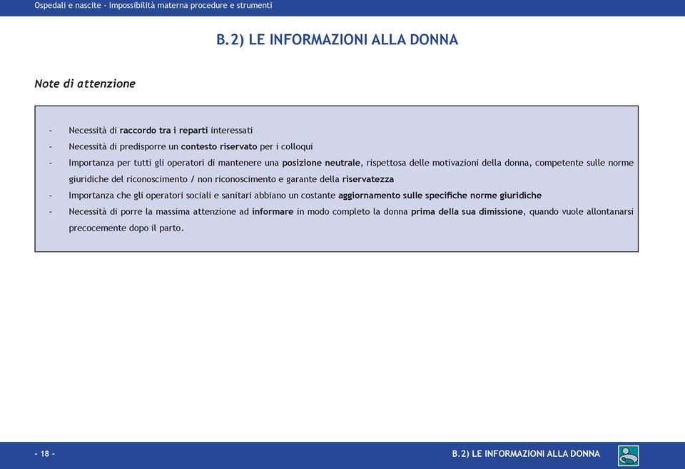 riconoscimento e garante della riservatezza - Importanza che gli operatori sociali e sanitari abbiano un costante aggiornamento sulle specifiche norme giuridiche - Necessità