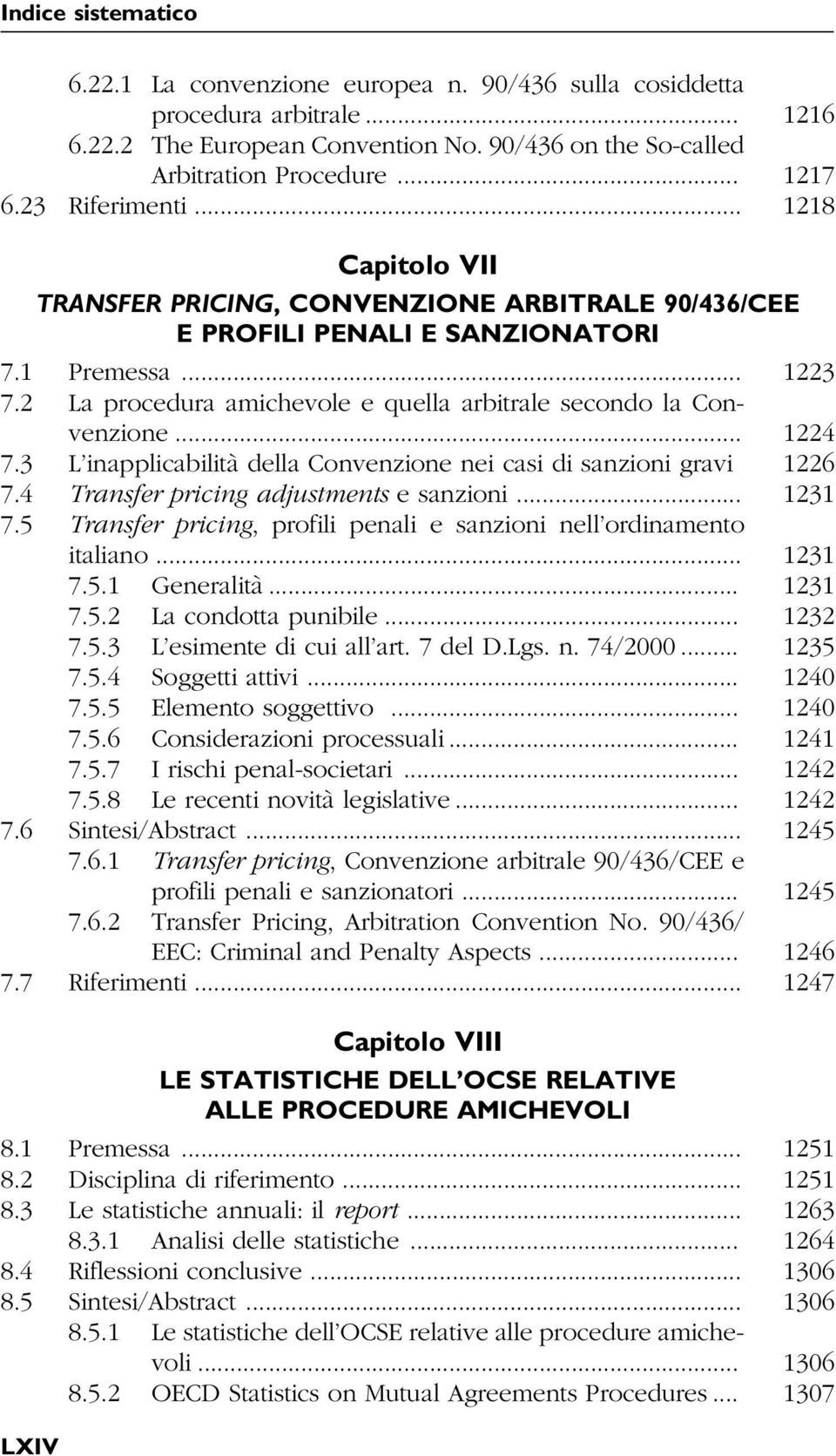 .. 1224 7.3 L inapplicabilità della Convenzione nei casi di sanzioni gravi 1226 7.4 Transfer pricing adjustments e sanzioni... 1231 7.