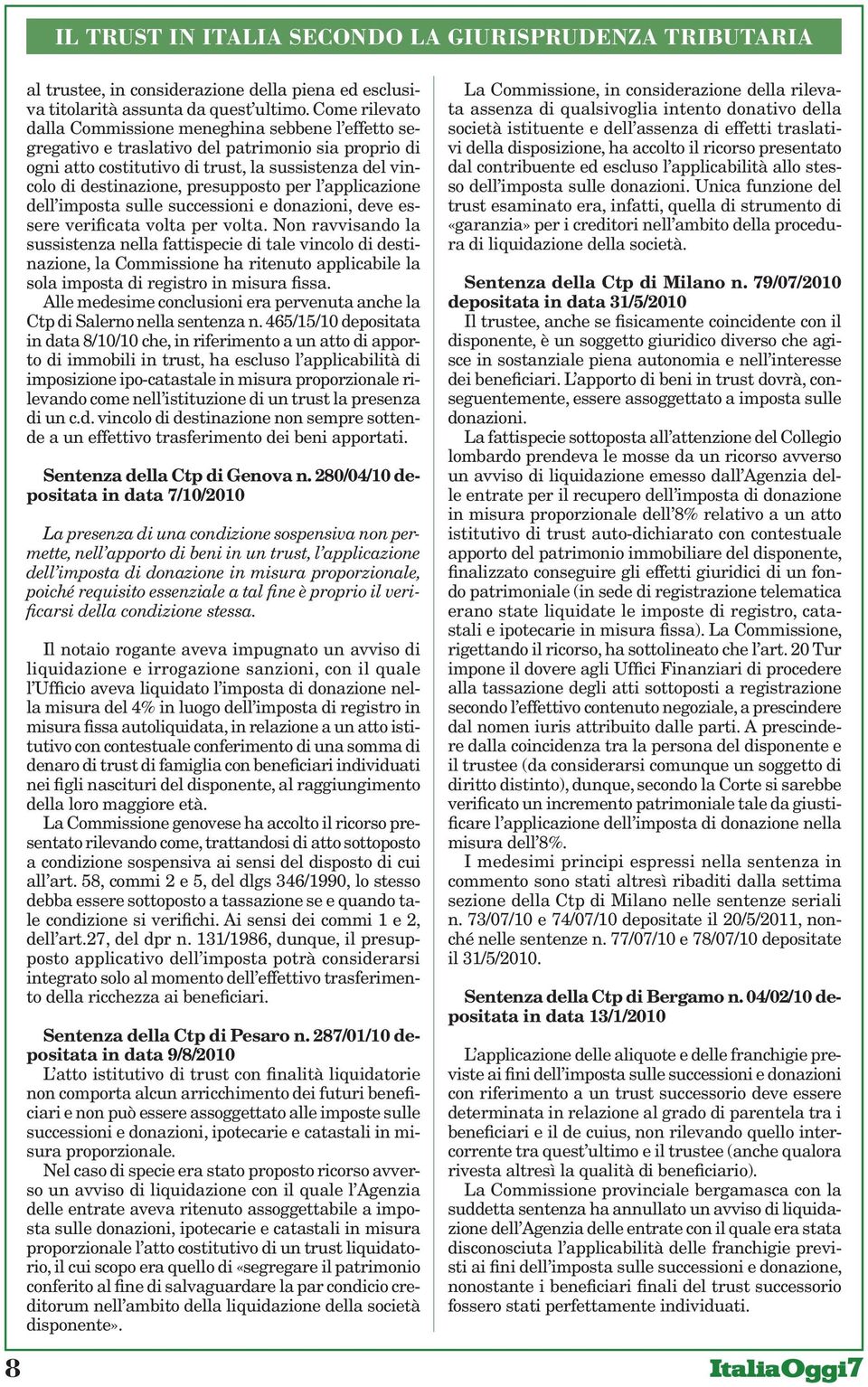 presupposto per l applicazione dell imposta sulle successioni e donazioni, deve essere verificata volta per volta.