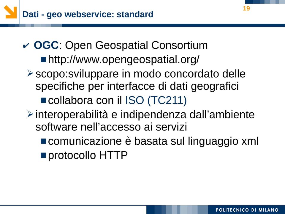 org/ scopo:sviluppare in modo concordato delle specifiche per interfacce di dati