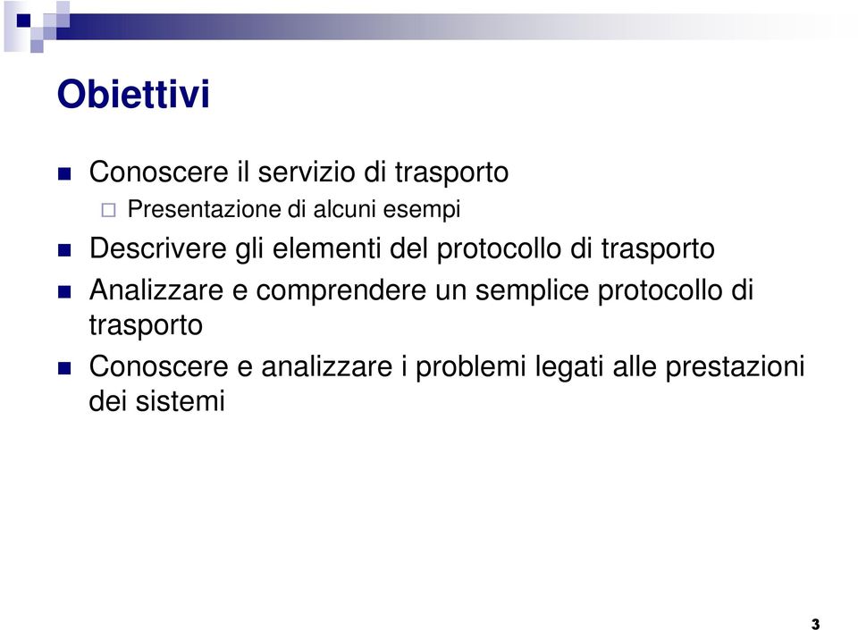 trasporto Analizzare e comprendere un semplice protocollo di