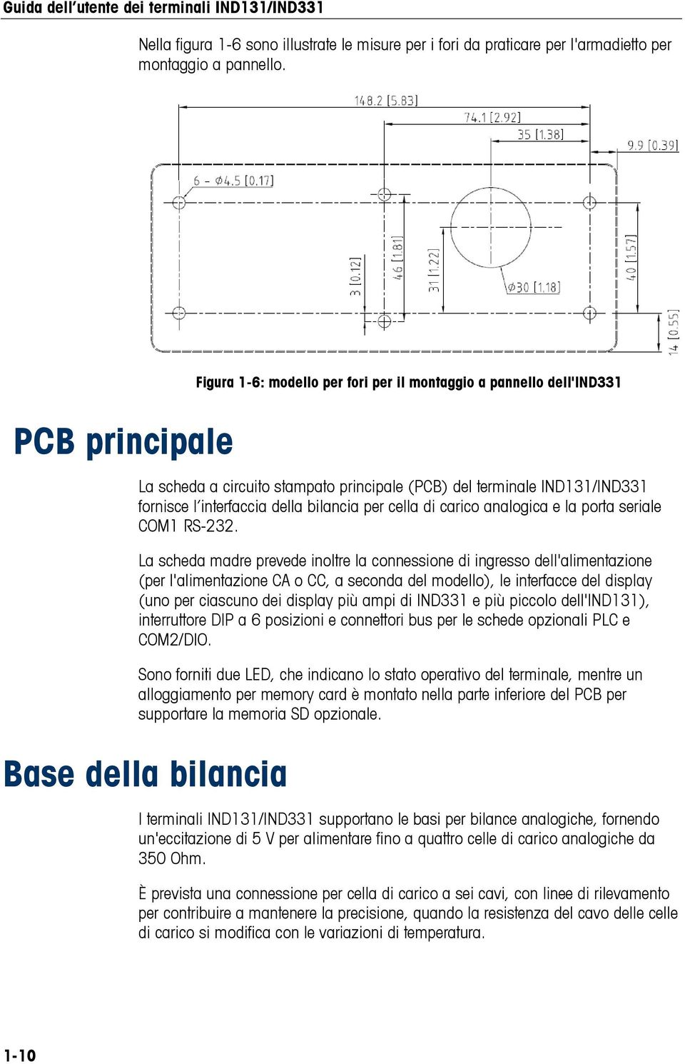 per cella di carico analogica e la porta seriale COM1 RS-232.