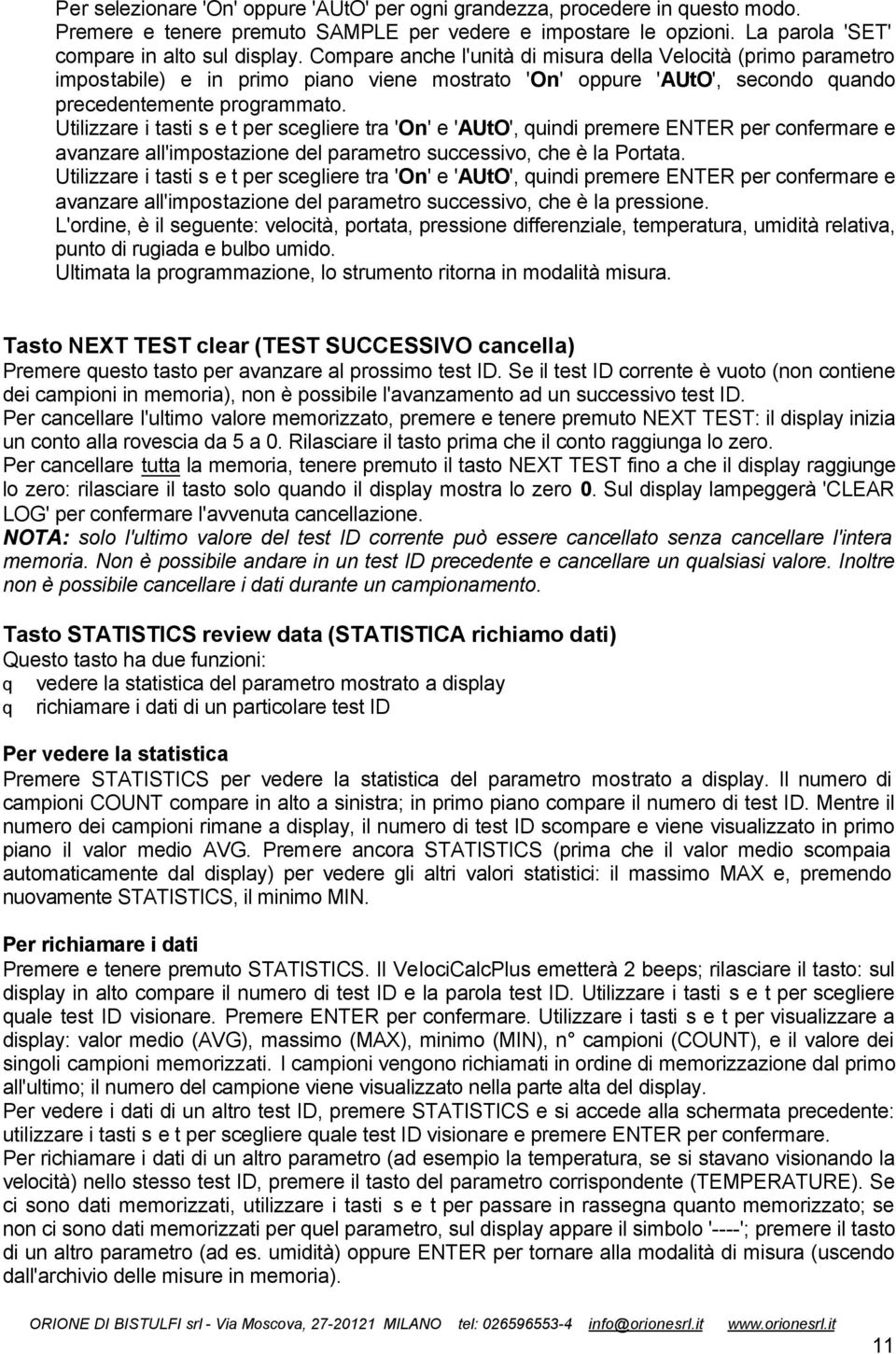 Utilizzare i tasti s e t per scegliere tra 'On' e 'AUtO', quindi premere ENTER per confermare e avanzare all'impostazione del parametro successivo, che è la Portata.